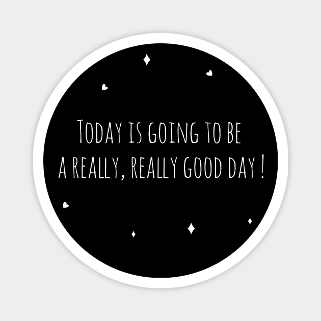 positive affirmation today is going to be good day Magnet by Lab Printopia